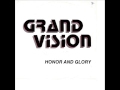 Grand vision   honor and glory