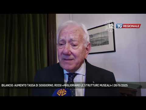 BILANCIO: AUMENTO TASSA DI SOGGIORNO, ROSSI «MIGLIORIAMO LE STRUTTURE MUSEALI» | 26/11/2025