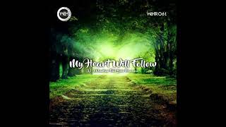 My Heart Will Follow - Dj Dantino Ft Bibi Provence