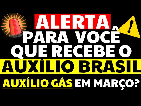 ALERTA PARA QUEM RECEBE O AUXÍLIO BRASIL! VEJA SÓ ISSO! AUXÍLIO GÁS EM MARÇO? CONFIRA AQUI