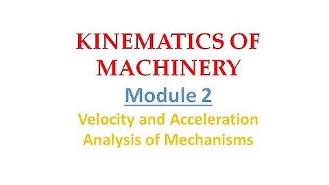 Kinematics of Machinery II Module 2 II Velocity and Acceleration Analysis of Mechanisms |Video #6