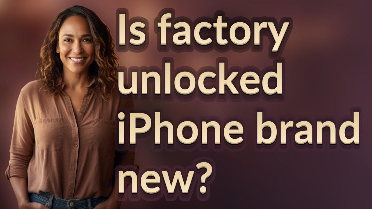 Is factory unlocked iPhone brand new?