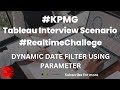 Tableau Interview Scenario |Dynamic Dates