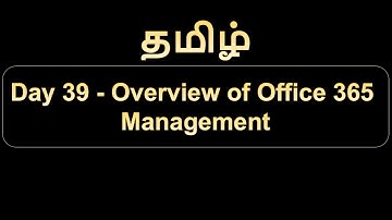 Day 39 Overview of Office 365 Management
