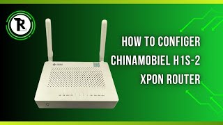 How to Configure China Mobile H1s-2 Dual Band XPON Fiber Optic Router | GPON EPON Setup