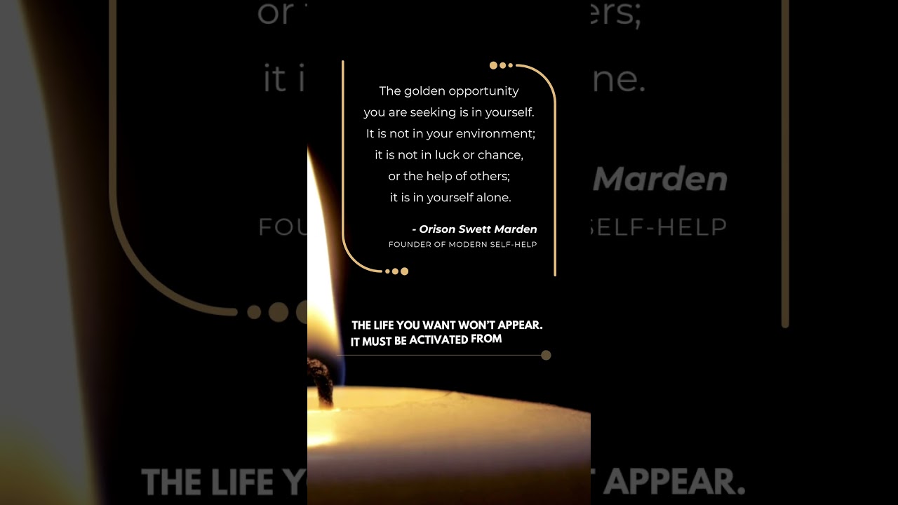 The Golden Opportunity Is In You – Orison Swett Marden