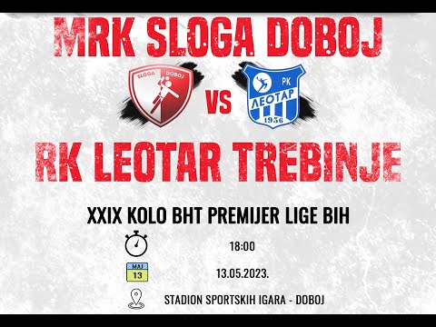 MRK Sloga Doboj vs RK Leotar Trebinje | 29. kolo BHT PLBiH