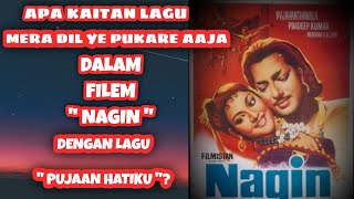 RUPANYA LAGU ' PUJAAN HATIKU ' ADALAH LAGU SADURAN DARI ' MERA DIL PUKARE YE AAJA ' FILEM NAGIN.