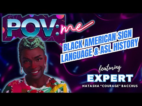 Black American Sign Language & ASL History | Natasha “Courage” Bacchus | POVme