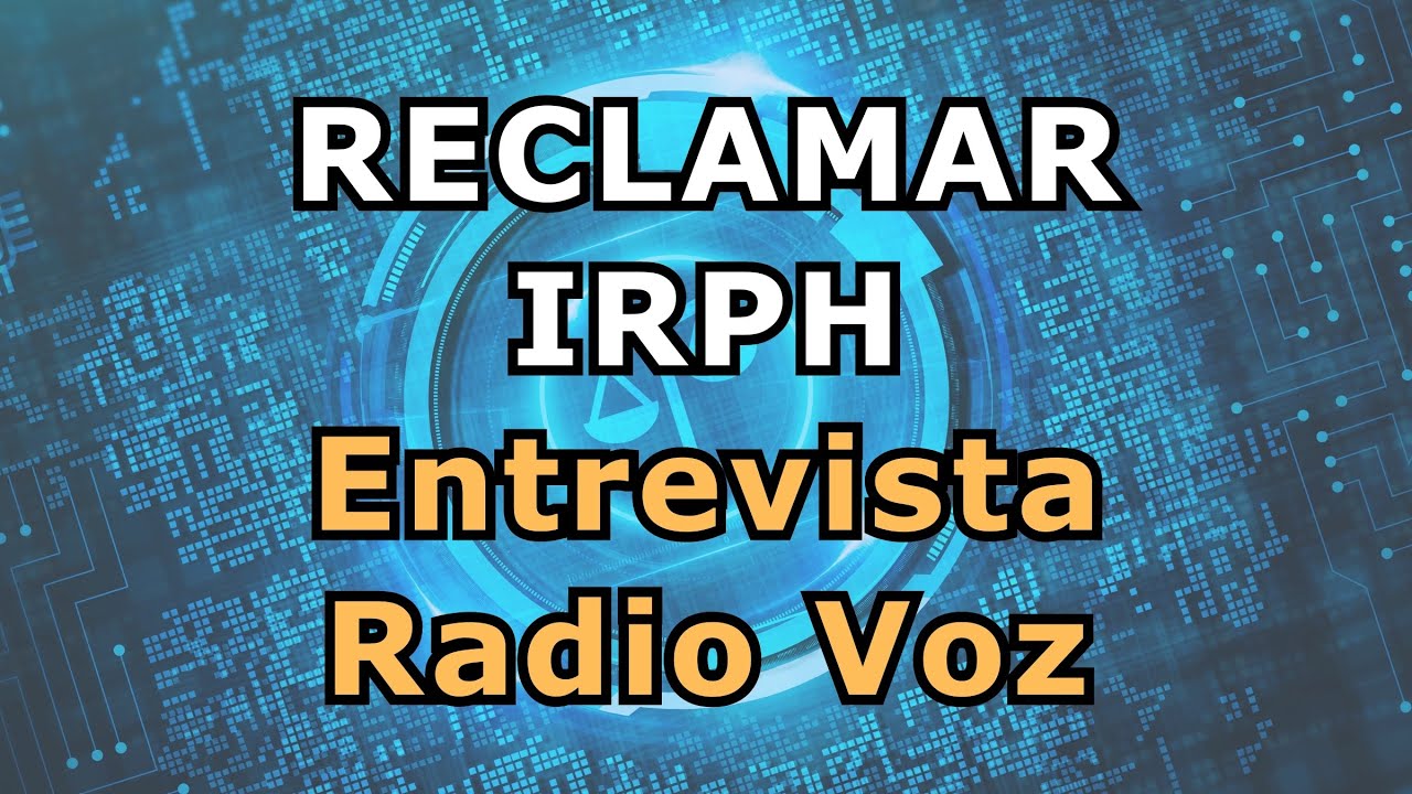✅ RECLAMAR IRPH - Entrevista RadioVoz 🎙 sobre las Hipotecas Referenciadas al IRPH 👍