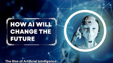 How AI will change the future