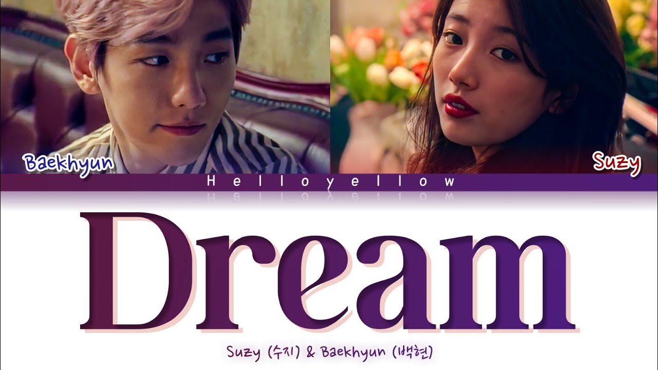 Suzy \u0026 Baekhyun - Dream Lyrics (수지, 백현 - Dream 가사) [Color Coded Han/Rom/Eng]