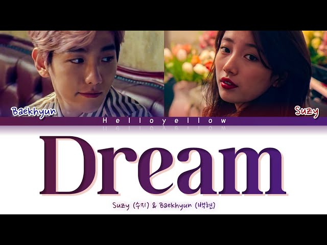 Suzy u0026 Baekhyun - Dream Lyrics (수지, 백현 - Dream 가사) [Color Coded Han/Rom/Eng] class=