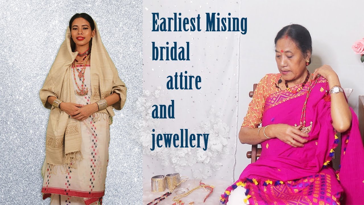 Earliest Mising Bridal Attire and Jewellery | Exploring the Misings