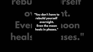 "Slow healing is still in progress 🌙"