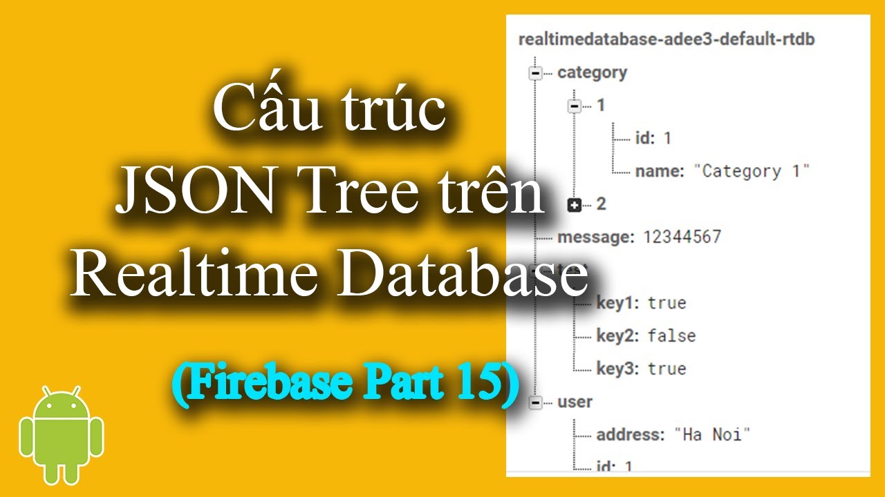 Cấu Trúc Json Tree Trên Android Realtime Database - [Firebase Part 15]