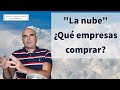 ¿Es "la nube" una buena inversión a largo plazo? ¿Qué empresas comprar?