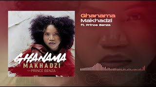 Makhadzi – Ghanama ft. Prince Benza