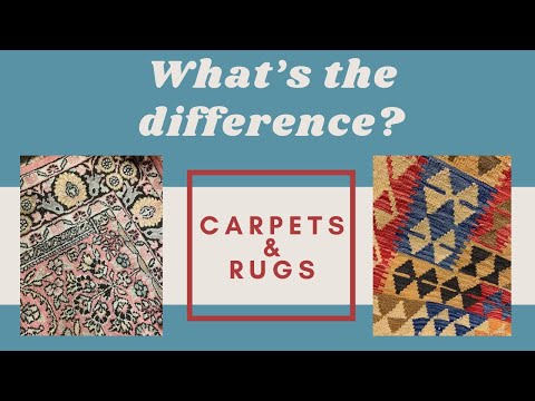 Carpets and Rugs: What's the Difference?