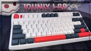 IQUNIX L80 Keyboard Review