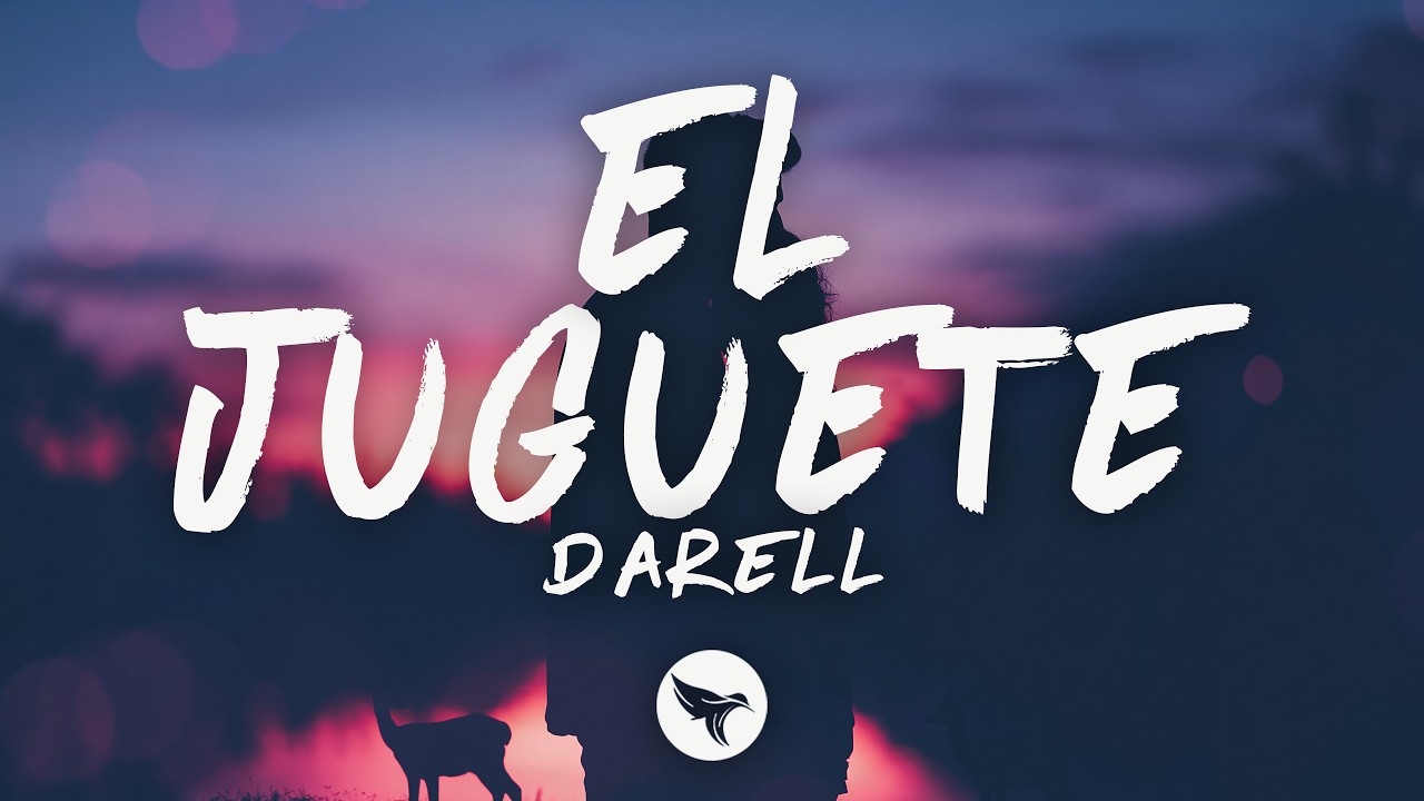 Darell - El Juguete (Letra/Lyrics)