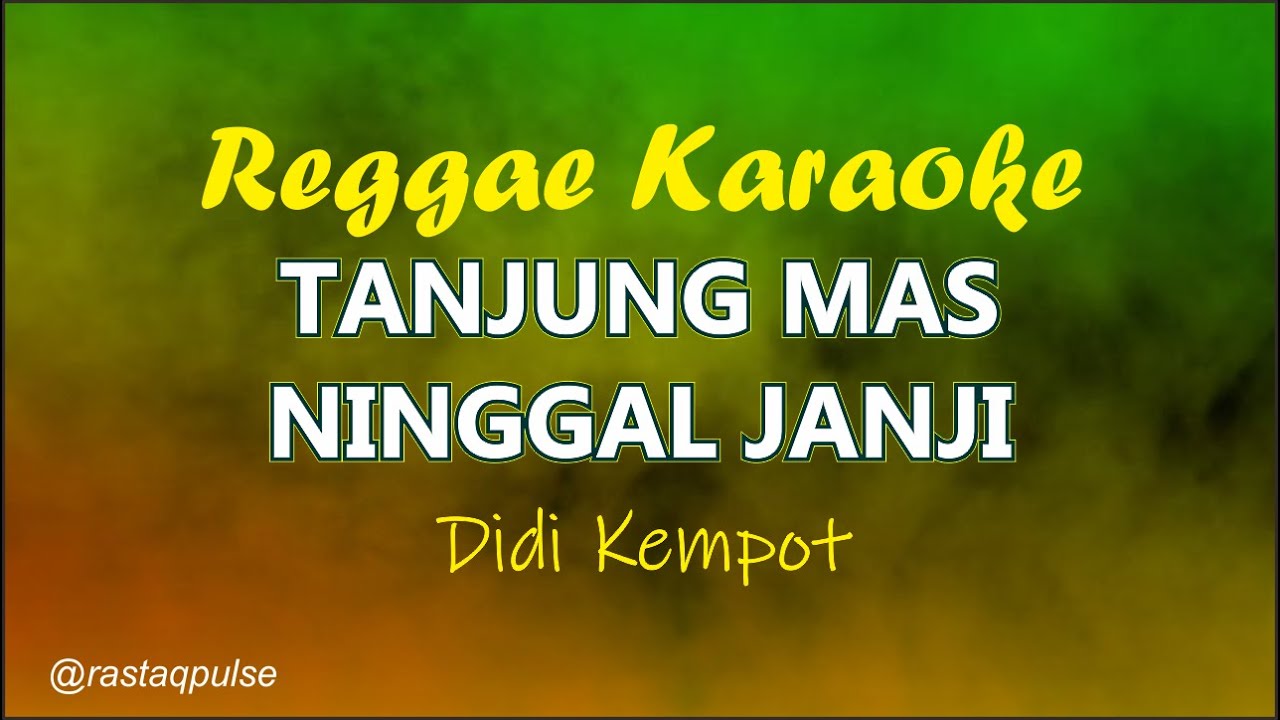Tanjung Mas Ninggal Janji Karaoke Reggae Ska | Didi Kempot | Rastaqpulse