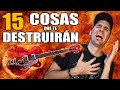 15 cosas que te ARRUINARÁN como GUITARRISTA