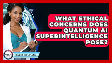 What Ethical Concerns Does Quantum AI Superintelligence Pose? - Quantum Tech Explained