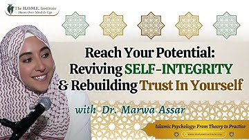 Reach Your Potential: Reviving Self-Integrity & Rebuilding Trust With Yourself! | Dr. Marwa Assar