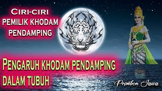 CIRI-CIRI ORANG YANG MEMILIKI KHODAM PENDAMPING DAN PENGARUHNYA DALAM TUBUH