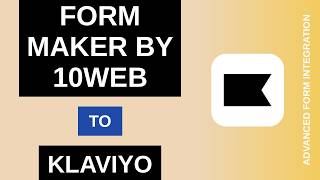 Form Maker by 10Web to Klaviyo Integration Tutorial | AFI