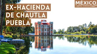 Ex-Hacienda de Chautla Puebla en 4K | Que Ver y Hacer | Hotel Mision Grand y Castillo Gillow