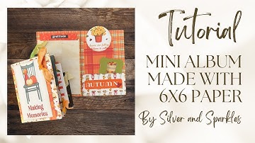 Mini Album with 6x6 Paper Pad!  Easy Make and fun Crafty Chat!  #minialbum #silverandsparkles