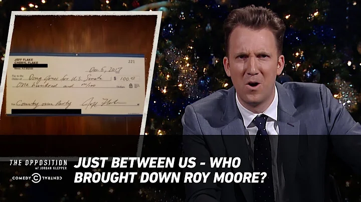 Just Between Us - Who Brought Down Roy Moore? - The Opposition w/ Jordan Klepper