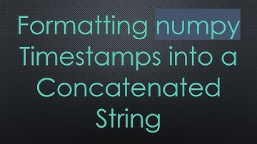 Formatting numpy Timestamps into a Concatenated String