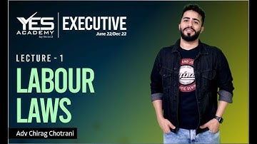 CS Executive SBEC - Labor Laws (Lecture 1) | June22/Dec22 Attempt | Adv Chirag Chotrani