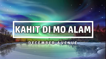 KAHIT DI MO ALAM - December Avenue (Video Lyric)