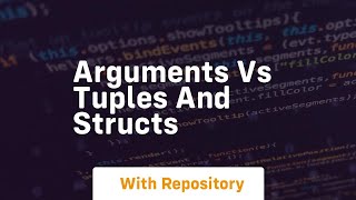 Celebrity Arguments vs tuples and structs Wealth