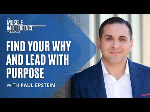 Find Your Why and Lead with Purpose, featuring Paul Epstein ...