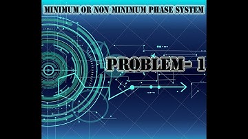 GATE Problem on Minimum & Non Minimum Phase System|Problem-1