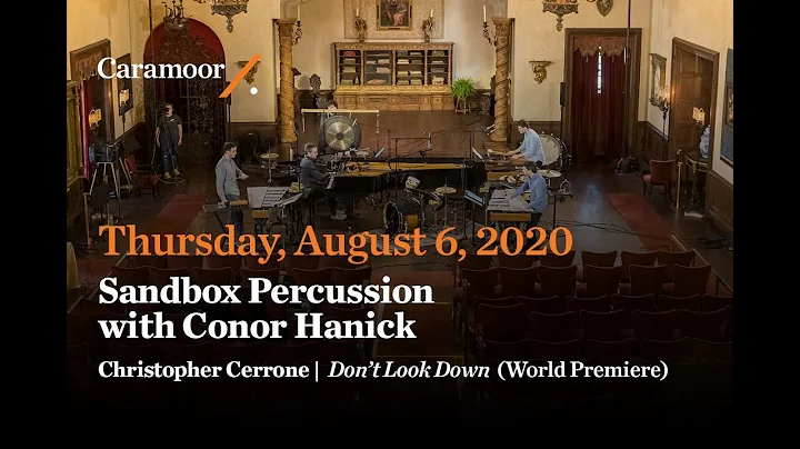 Don't Look Down | Sandbox Percussion and Conor Han...