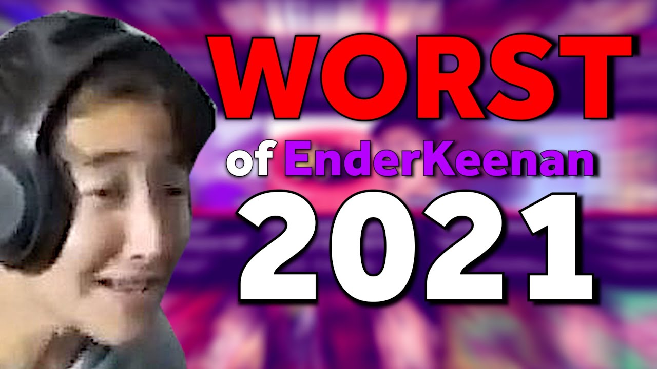 The WORST of EnderKeenan 2021