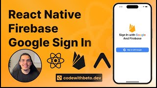 React Native Firebase  Google Sign In Tutorial