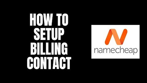 How To Setup Billing Contact NameCheap Tutorials