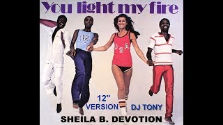 Sheila B.  Devotion - You Light My Fire (12'' Version - DJ Tony)