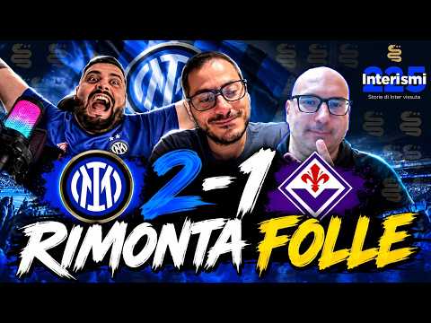Video INTER-FIORENTINA 2-1: ALTRA RIMONTA! DOMINIAMO, POI PRENDIAMO GOL AL PRIMO TIRO