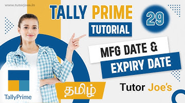 Navigating Manufacturing and Expiry Dates in Tally Prime Tamil | Tutor Joes