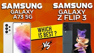 Samsung Galaxy A73 vs Samsung Galaxy Z Flip 3 | Compare Phones