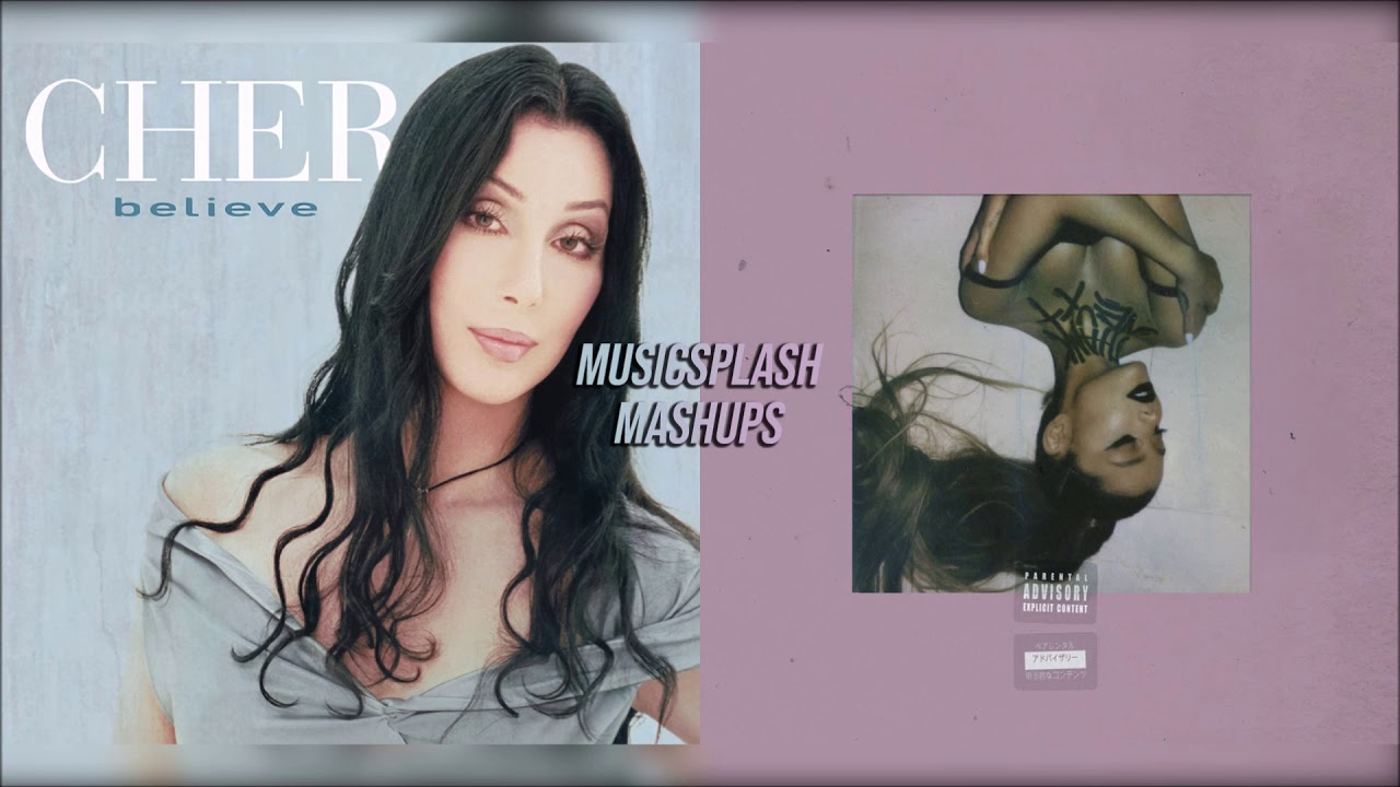 Believe x bad idea - Cher & Ariana Grande (Mashup)