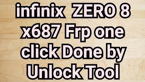 infinix ZERO 8 -x687 Frp one click Done by Unlock Tool